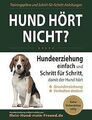 Hund hört nicht?: Hundeerziehung einfach und Schrit... | Buch | Zustand sehr gut