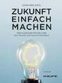 Zukunft einfach machen Zintl, Leonhard Buch