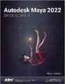 Autodesk Maya 2022 Basics Guide, Kelly L. Murdock,