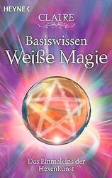 Basiswissen Weiße Magie: Das Einmaleins der Hexenkunst v... | Buch | Zustand gut*** So macht sparen Spaß! Bis zu -70% ggü. Neupreis ***