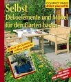 Selbst Dekoelemente und Möbel für den Garten bauen