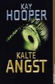 Kalte Angst : Roman. Kay Hooper. Aus dem Amerikan. von Susanne Aeckerle / Weltbi