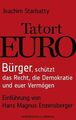 Tatort Euro: Bürger, schützt das Recht, die Demokratie und euer Vermögen Joachim