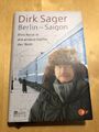 Dirk Sager: Berlin - Saigon, Eine Reise in die andere Hälfte der Welt