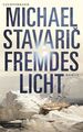 Fremdes Licht Stavaric, Michael: