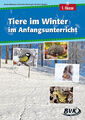 Tiere im Winter im Anfangsunterricht | Katja Niemann (u. a.) | 1. Klasse | 72 S.