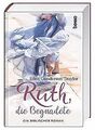 Ruth, die Begnadete: Ein biblischer Roman. Eine Übe... | Buch | Zustand sehr gut