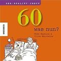 60 - was nun? Ein Geschenkbuch zum 60. Geburtstag von Mi... | Buch | Zustand gut