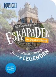 52 kleine &amp; große Eskapaden in Deutschland - Zu Geschichten und Legenden