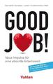 Good Job! | Neue Impulse für eine absurde Arbeitswelt | Burkhardt (u. a.) | Buch