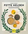 Fette Helden – von Avocado bis Walnussöl: Schlank  fit ... | Buch | Zustand gut