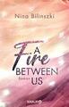 A Fire Between Us von Nina Bilinszki (2020, Taschenbuch)