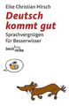 Deutsch kommt gut: Sprachvergnügen für Besserwisser von ... | Buch | Zustand gut