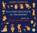 Mark Forsyth | Eine kurze Geschichte der Trunkenheit - Der Homo alcoholicus...