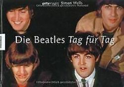 Die Beatles - Tag für Tag | Buch | Zustand gut*** So macht sparen Spaß! Bis zu -70% ggü. Neupreis ***