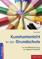 Kunstunterricht in der Grundschule, 3. Schuljahr ~ Sabine Ne ... 9783868780567