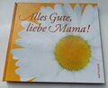 Alles gute liebe Mutter [Gebundene Ausgabe]