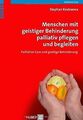 Menschen mit geistiger Behinderung palliativ pflege... | Buch | Zustand sehr gut