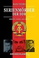 Serienmörder der DDR: Berichte / Bilder / Dokumente... | Buch | Zustand sehr gut