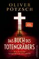 Das Buch des Totengräbers | Oliver Pötzsch | Taschenbuch | Die Totengräber-Serie