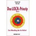 Das Lola-Prinzip 2 | Eine Abhandlung über die Nullzeit | Françoise Egli (u. a.)