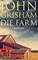 Grisham, John - Die Farm: Roman .