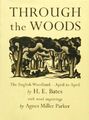 Through the Woods : The English Woodland - April to Ap by H. E. Bates 0711209928