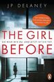 The Girl Before - Sie war wie du. Und jetzt ist sie tot.: Thriller Delaney, JP u