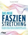 Das neue Faszien-Stretching Suzanne Wylde Taschenbuch 304 S. Deutsch 2019 riva