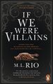 M. L. Rio | If We Were Villains. Wenn aus Freunden Feinde werden | Taschenbuch