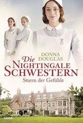 Die Nightingale-Schwestern: Sturm der Gefühle (Nightingale... von Douglas, Donna