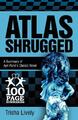 Atlas Shrugged | Trisha Lively | 100 Page Summary of Ayn Rand's Classic Novel