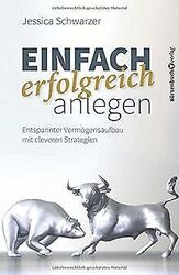 Einfach erfolgreich anlegen: Entspannter Vermögensa... | Buch | 