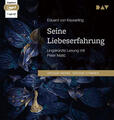 Seine Liebeserfahrung, 1 Audio-CD, 1 MP3 | Eduard von Keyserling | 2023