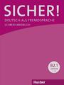 Sicher! B2/1. Lehrerhandbuch Deutsch als Fremdsprache Claudia Böschel (u. a.)