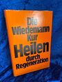 Die Wiedemann-Kur - Heilen durch Regeneration , unbekannt: