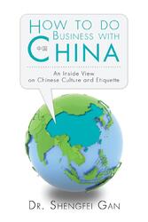 How To Do Business With China An Inside View On Chinese Culture And Etiquette