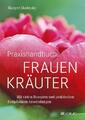 Margret Madejsky Praxishandbuch Frauenkräuter