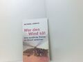 Wer den Wind sät: Was westliche Politik im Orient anrichtet was westliche Politi