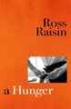 Ross Raisin / A Hunger9781910702659