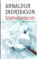 Arnaldur Indridason - Gletschergrab / Island-Thriller Neu OVP