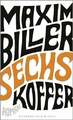 Sechs Koffer: Roman Biller, Maxim Buch