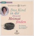 Stefanie Stahl. Das Kind in dir muss Heimat finden. 1 MP3-CD. 