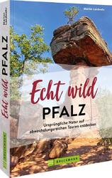 Echt wild - Pfalz | Marion Landwehr | Taschenbuch | 160 S. | Deutsch | 2023