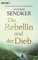 Die Rebellin und der Dieb: Roman von Sendker, Jan-P... | Buch | Zustand sehr gut