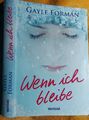 Wenn ich bleibe - Gayle Forman- Taschenbuchformat 