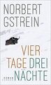 Vier Tage, drei Nächte: Roman von Gstrein, Norbert | Buch | Zustand gut