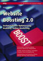 Website Boosting 2.0: Suchmaschinen-Optimierung, Usability, Online-Marketing