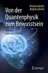 Von der Quantenphysik zum Bewusstsein Görnitz, Thomas Görnitz, Brigitte  Buch