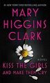 Kiss the Girls and Make Them Cry: A Novel von Clark, Mar... | Buch | Zustand gut